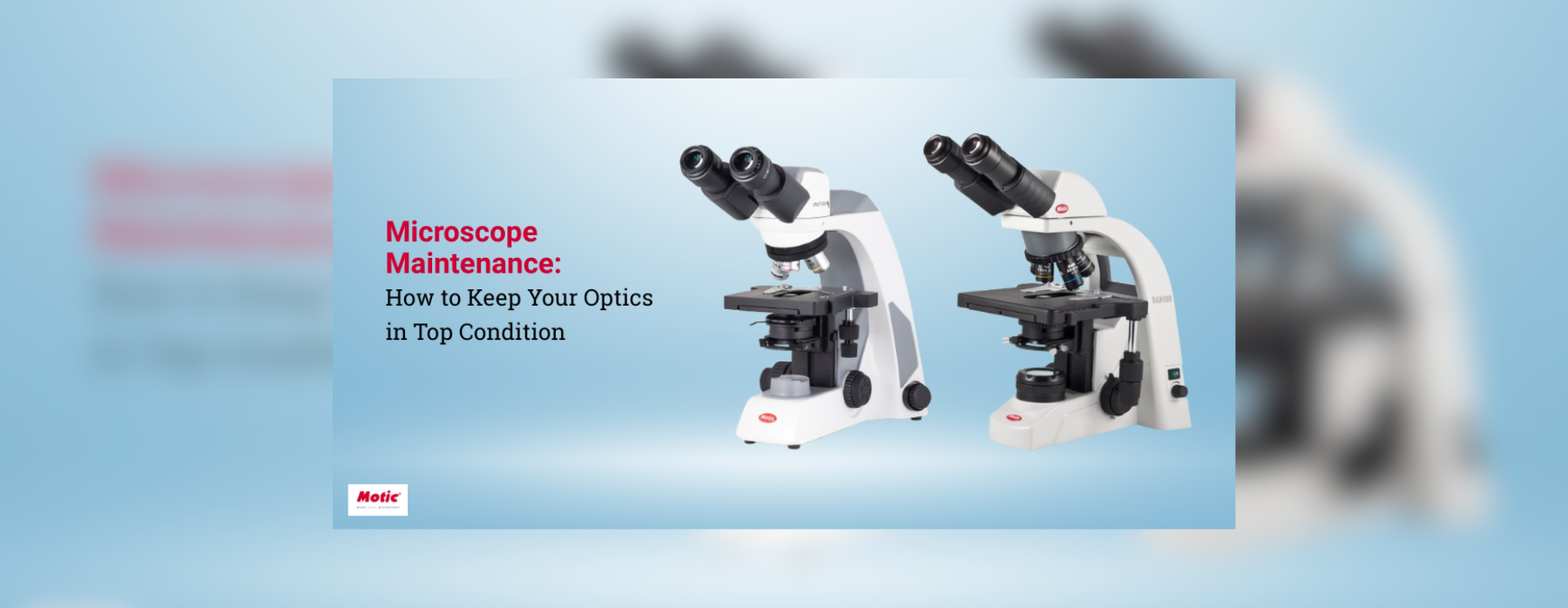 Microscope Maintenance: How to Keep Your Optics in Top Condition