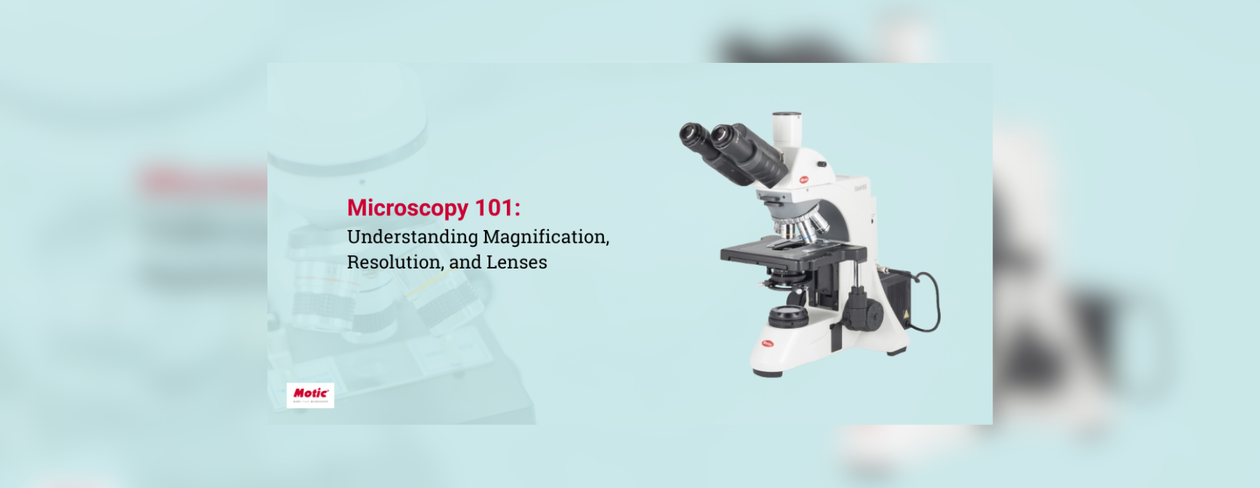 Microscopy 101: Understanding Magnification, Resolution, and Lenses